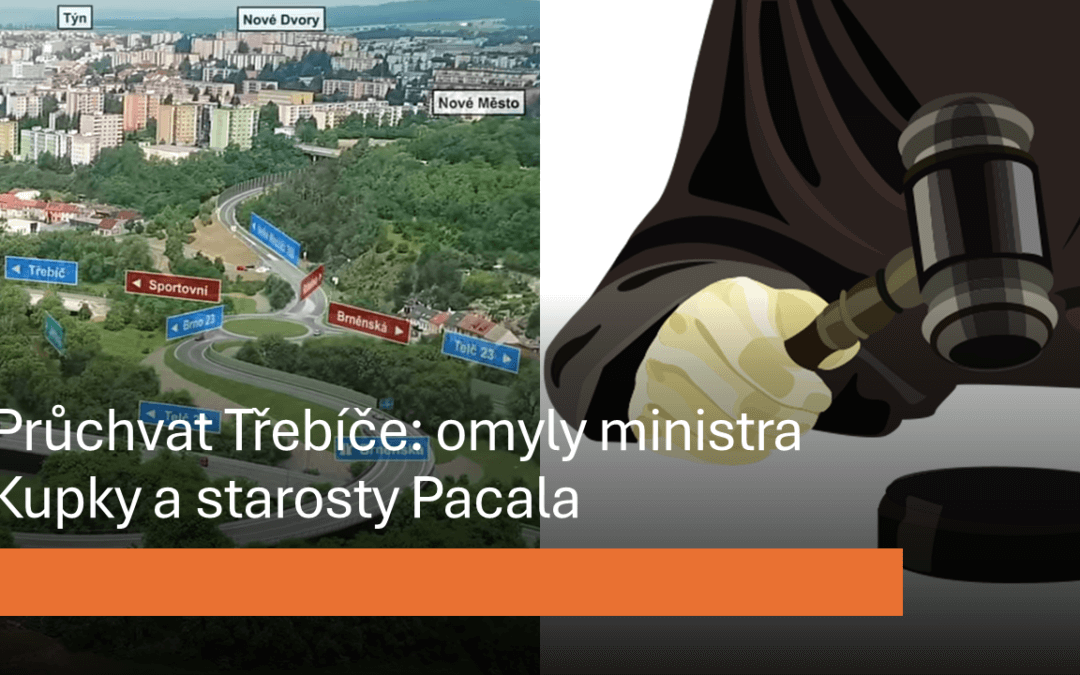 Průchvat Třebíče - omyly ministra Kupky a starosty Pacala