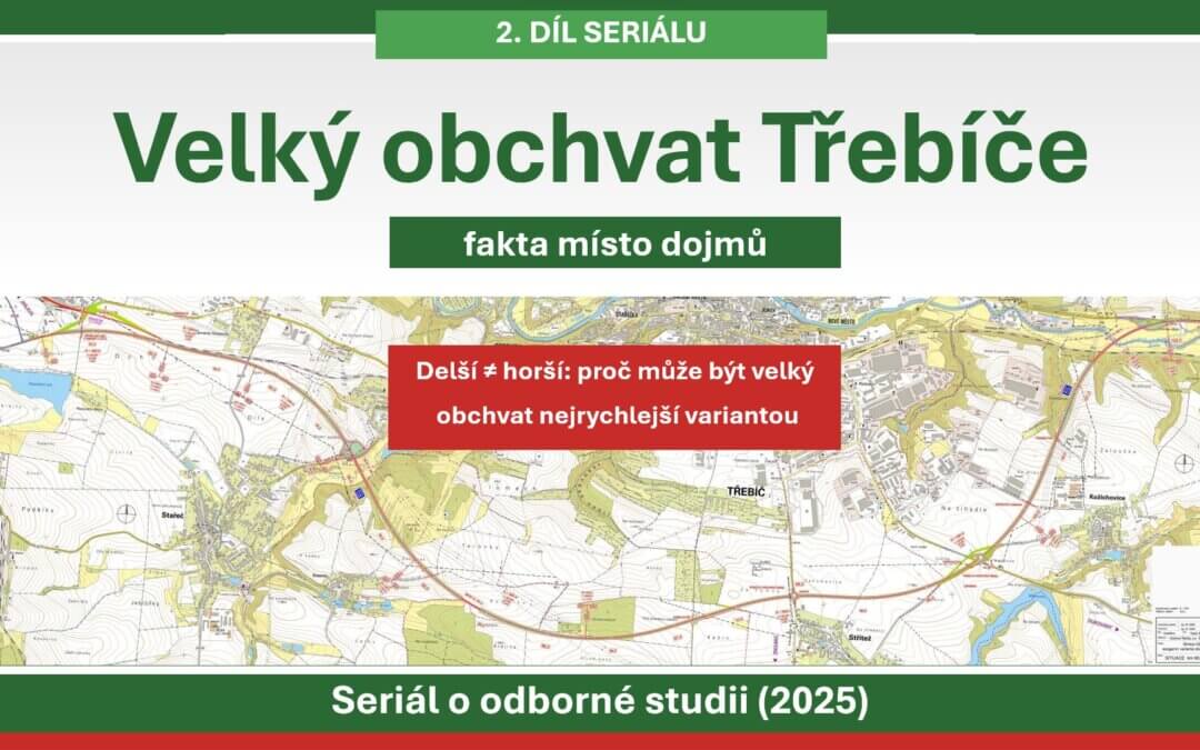 Velký obchvat Třebíče -2. díl: Delší ≠ horší: proč může být velký obchvat nejrychlejší variantou